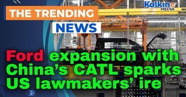 Ford expansion with China’s CATL sparks US lawmakers’ ire