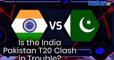 India vs Pakistan T20 Clash in Jeopardy?
