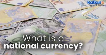 What is a national currency?