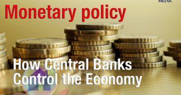 Understanding Monetary Policy: How Central Banks Control the Economy