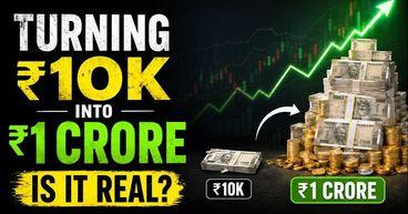 ₹10,000 To ₹1 Crore Is It Possible In India?