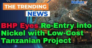 BHP Eyes Re-Entry into Nickel with Low-Cost Tanzanian Project