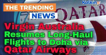 Kalkine : Virgin Australia Resumes Long-Haul Flights to Doha via Qatar Airways Deal