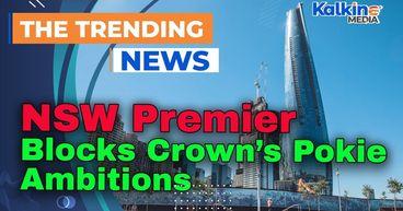 Kalkine : NSW Premier Blocks Crown’s Pokie Ambitions