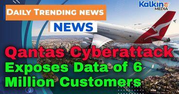 Qantas Cyberattack Exposes Data of 6 Million Customers