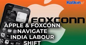 Apple’s India Pivot  Contingency Plans for Foxconn Labour Shake Up