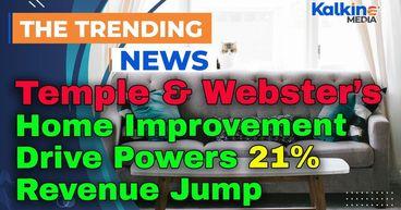 Temple & Webster’s Home Improvement Drive Powers 21% Revenue Jump