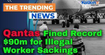 Qantas Fined Record $90m for Illegal Worker Sackings