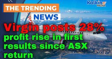 Virgin posts 28% profit rise in first results since ASX return