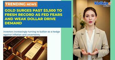 Gold surges past $3,500 to fresh record as Fed fears and weak dollar drive demand