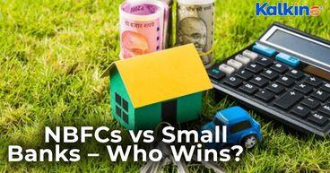 Small Banks vs NBFCs – Who Will Dominate India’s Next Credit Growth Cycle?