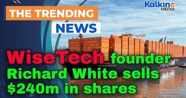 WiseTech founder Richard White sells $240m in shares