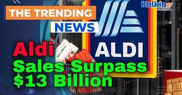Aldi Sales Surpass $13 Billion as Parent Firm Collects $400 Million Dividend