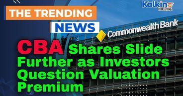 CBA Shares Slide Further as Investors Question Valuation Premium