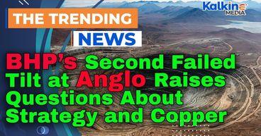 BHP’s Second Failed Tilt at Anglo Raises Questions About Strategy and Copper Ambitions