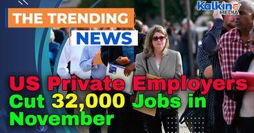 US Private Employers Cut 32,000 Jobs in November Amid Small Business Weakness