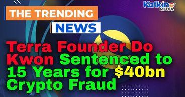 Terra Founder Do Kwon Sentenced to 15 Years for $40bn Crypto Fraud