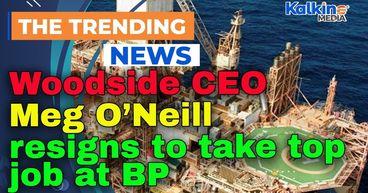 Woodside CEO Meg O’Neill resigns to take top job at BP