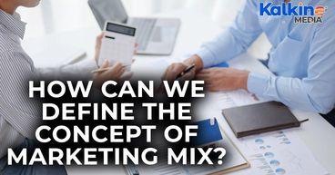 How can we define the concept of Marketing Mix?