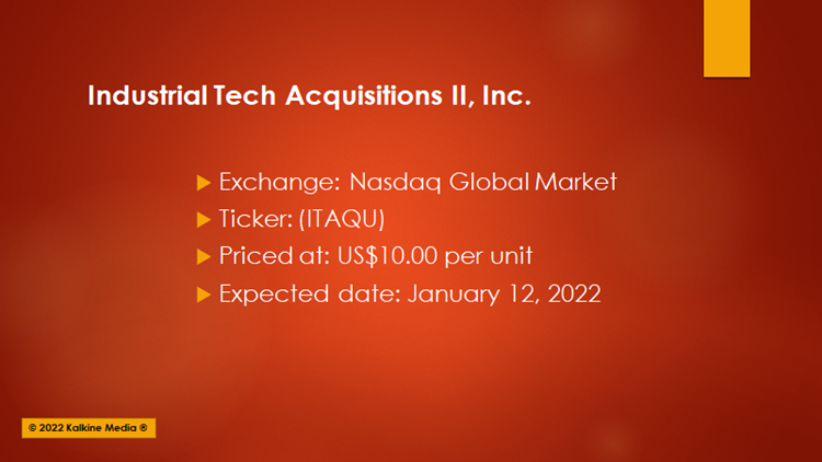 (Industrial Tech Acquisitions II, Inc. Unit (ITAQU) priced IPO at US$10.00, set to debut on NASDAQ today)