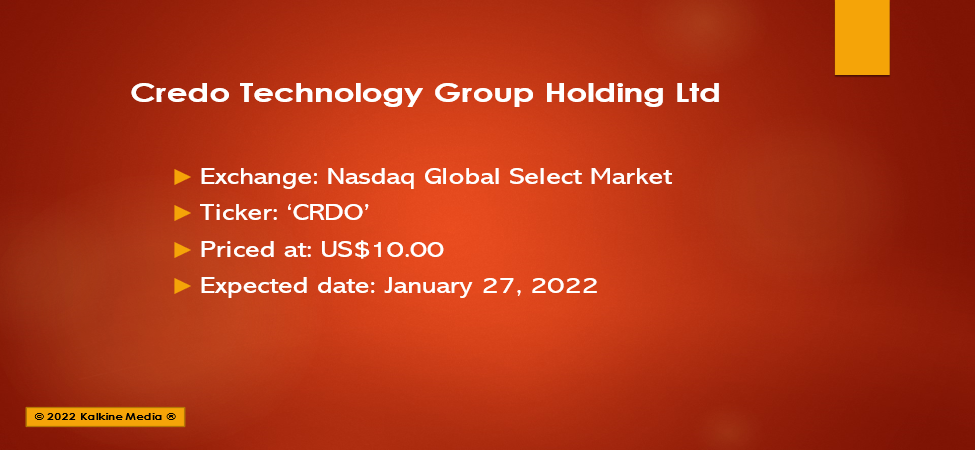 Credo Technology (CREDO) prices IPO at US$10.00, set to debut on Nasdaq today.