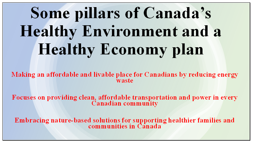Some pillars of Canada’s Healthy Environment and a Healthy Economy plan.