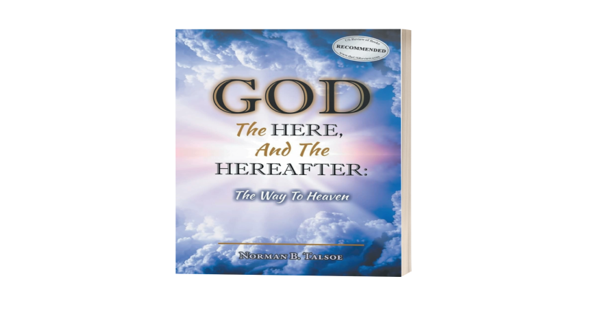 New Book "God, The Here, and the Hereafter: The Way to Heaven