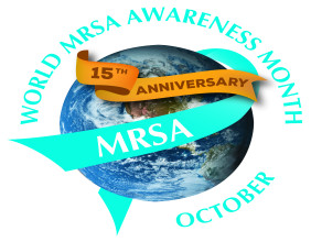 The Ongoing Global MRSA Epidemic - 15th Anniversary World MRSA Awareness Month - October