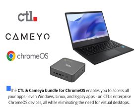 CTL and Cameyo Partner to Provide Seamless Access to All Apps - Including Windows Apps - on ChromeOS Devices