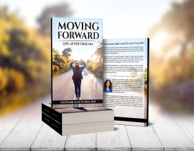 Dr. Stephanie M. Hutchins Released Her Third Book, Moving Forward: Life After Trauma
