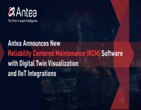 Antea Announces Reliability Centered Maintenance (RCM) Software with Digital Twin Visualization and IIoT Integrations