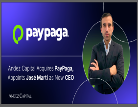 Andez Capital Acquires PayPaga, Appoints José Martí as CEO