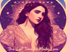 New music alert The Last Time We Made Love from renowned singer / songwriter Ashley Jana