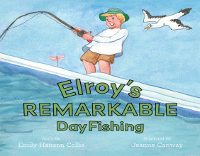 'Elroy’s Remarkable Day Fishing' Invites Readers on a Playful Outing as a Boy Enjoys His First Fishing Lesson