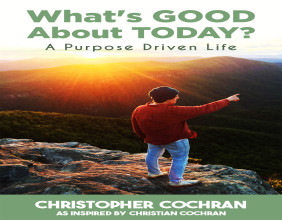 Discover the Power of Positivity with 'What's GOOD About TODAY? A Purpose Driven Life'