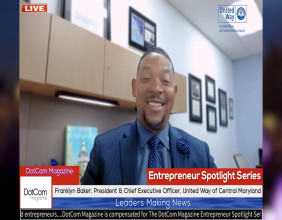 Franklyn Baker, President & CEO, United Way of Central Maryland, A DotCom Magazine Exclusive Interview