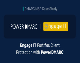 DMARC MSP Case Study: Engage IT Fortifies Customer Domains with PowerDMARC