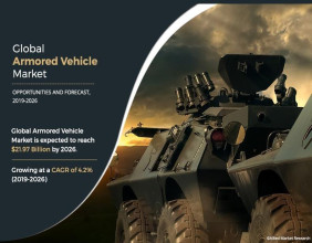 Armored Vehicles Market : Advancements in Defense Mobility and Tactical Solutions Forecast, 2019-2026