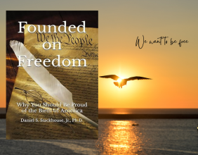 Founded on Freedom: Daniel S. Stackhouse, Jr. Reminds Us of America's Aspirational Mission Statement in New Book