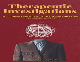 Christian R. Brown’s Therapeutic Investigations Redefines Behavioral Supports with an Innovative, Root-Cause Approach