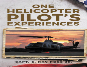 Ray Poss: A Distinguished Career in Aviation and Author of One Helicopter Pilot's Experiences
