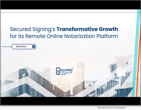 Secured Signing Has Experienced A Remarkable 30% Month Over Month Growth In Demand For Its Remote Online Notarizations Platform