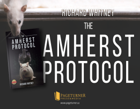 Richard Whitney's The Amherst Protocol: A Thrilling Exploration of Bioethics, Corporate Intrigue, and Global Stakes