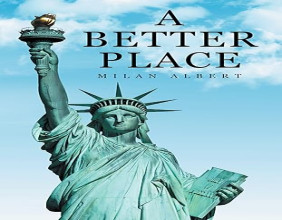 Author Milan Albert Reimagines America’s Future in Bold New Book, A Better Place