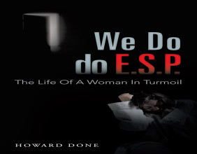 John Browne Unveils a Tale of Struggle & Survival in 'We Do do E.S.P.: The Life of a Woman in Turmoil'