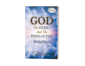 'God, The Here, and the Hereafter: The Way to Heaven' by Norman Talsoe Earns High Praise from Pacific Book Reviews