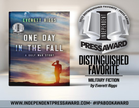 Riggs' 'One Day In The Fall: A Gulf War Story' Receives International Recognition Through the INDEPENDENT PRESS AWARD®
