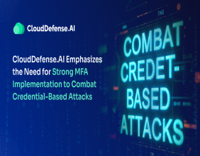 CloudDefense.AI Emphasizes the Need for Strong MFA Implementation to Combat Credential-Based Attacks