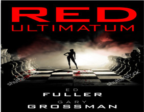 Thrilling New Installment in the Red Hotel Series is Released: RED ULTIMATUM by Ed Fuller and Gary Grossman