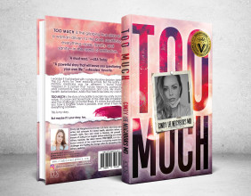 Award-Winning Memoir, TOO MUCH, Delivers a Powerful Journey Through Addiction, Redemption, and Whistleblowing